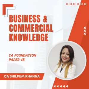 Business and Commercial Knowledge (CA Foundation) - Paper 4B