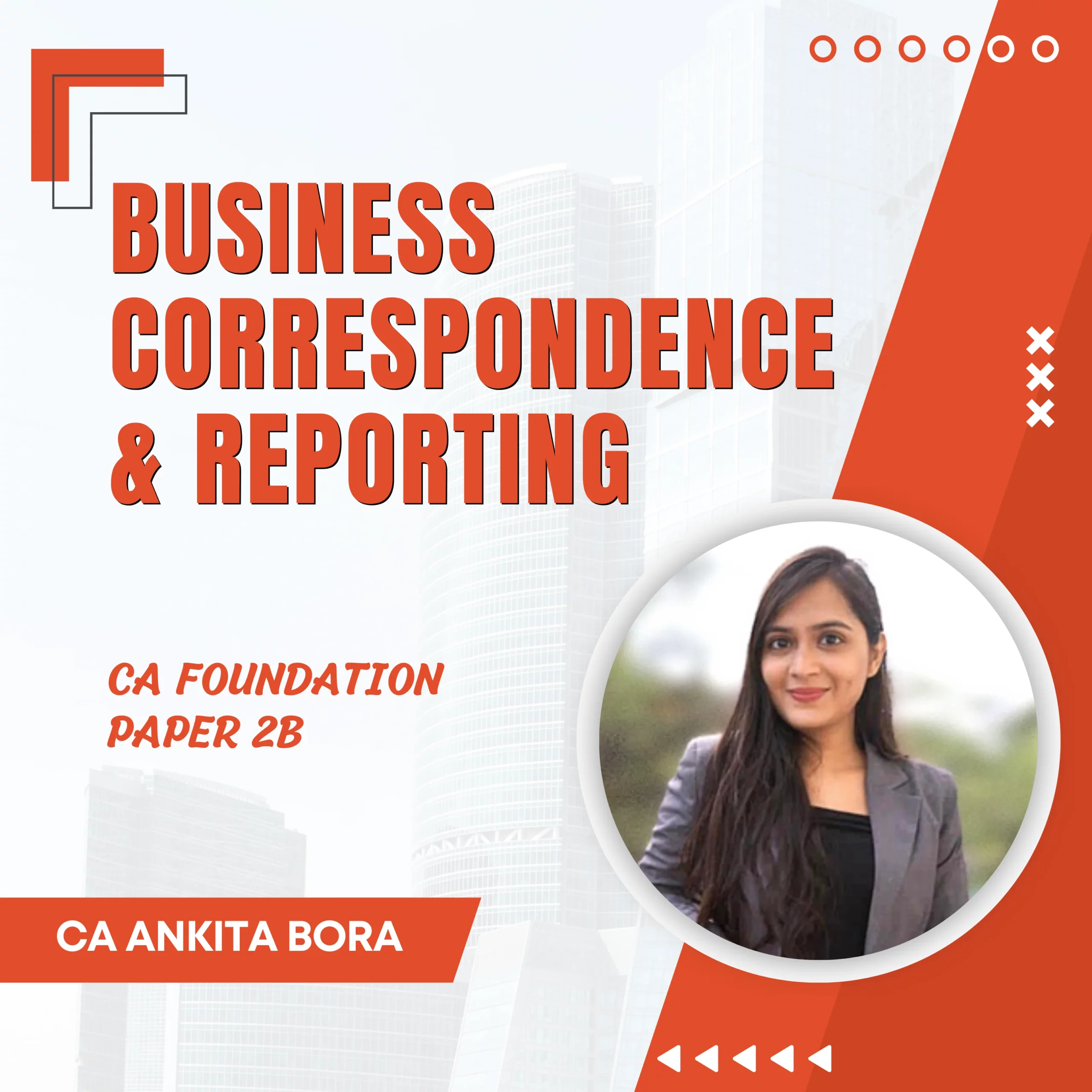 Business Correspondence and Reporting (CA Foundation) - 2B