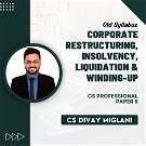 Corporate Restructuring, Insolvency, Liquidation & Winding-up (CS-Professional) -paper-5